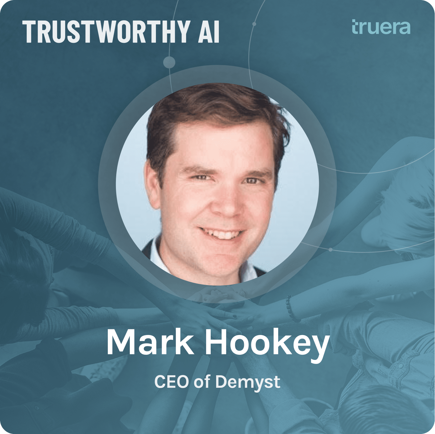 Trustworthy AI Podcast - 3000x3000px Episode #4 Mark Hookey-3